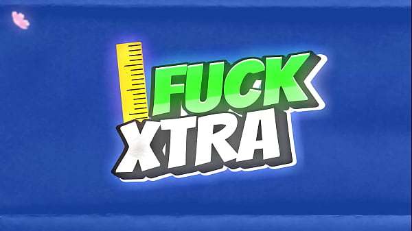 FuckXtra